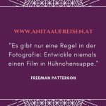 Sprüche von berühmten Fotografen, ein Fotokurs in Zitaten, Tipps zum Fotografieren lernen, fotografischer Blick jetzt im Reiseblog Anita auf Reisen